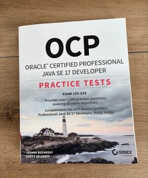 OCP Oracle Certified Professional Java SE 17 Developer Practice Tests: 1Z0-829